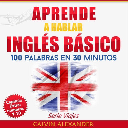 Aprende a Hablar Inglés Básico, Calvin Alexander