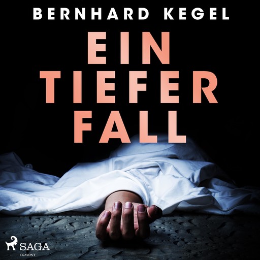 Ein tiefer Fall (Ungekürzt), Bernhard Kegel