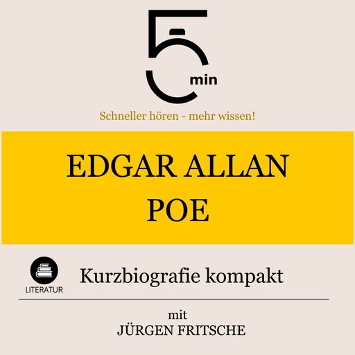 Edgar Allan Poe: Kurzbiografie kompakt, Jürgen Fritsche, 5 Minuten, 5 Minuten Biografien