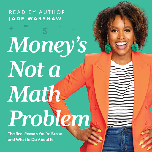Money is Not a Math Problem, Jade Warshaw