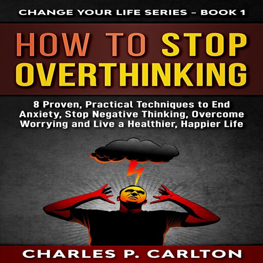 How to Stop Overthinking, Charles P. Carlton