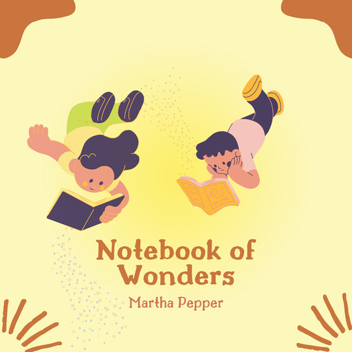 Notebook of Wonders, Martha Pepper