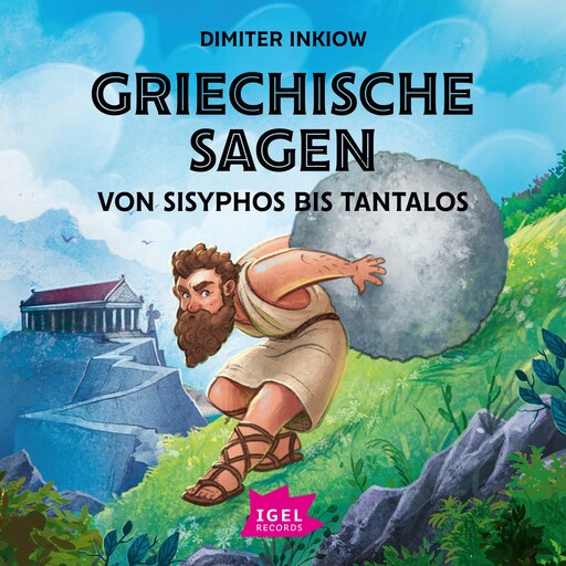 Griechische Sagen. Von Sisyphos bis Tantalos, Dimiter Inkiow, Susanne Inkiow