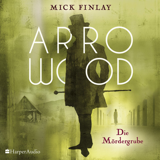 Arrowood - Die Mördergrube (ungekürzt), Mick Finlay