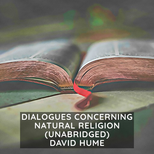 Dialogues Concerning Natural Religion (Unabridged), David Hume