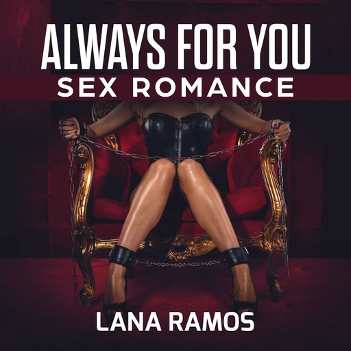Always for you: Sex Romance, Lana Ramos