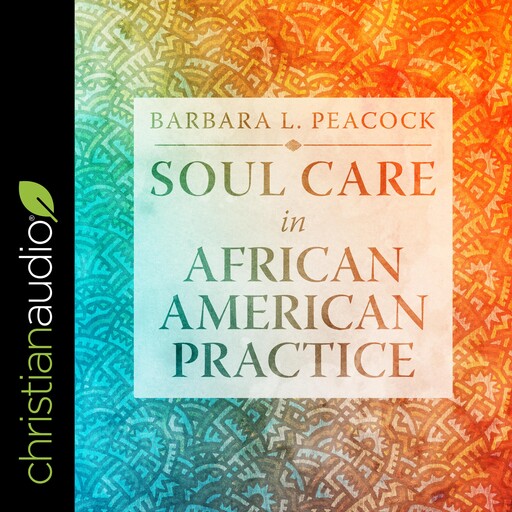 Soul Care in African American Practice, Barbara Peacock