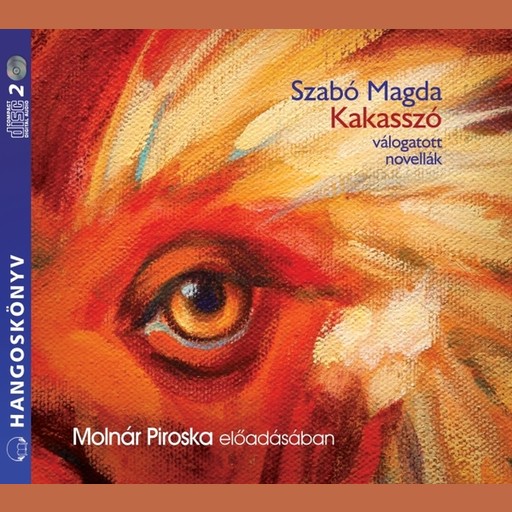 Kakasszó - hangoskönyv, Magda Szabó
