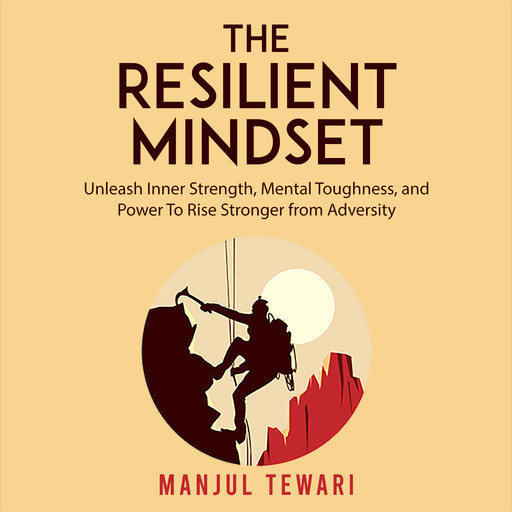 The Resilient Mindset, Manjul Tewari