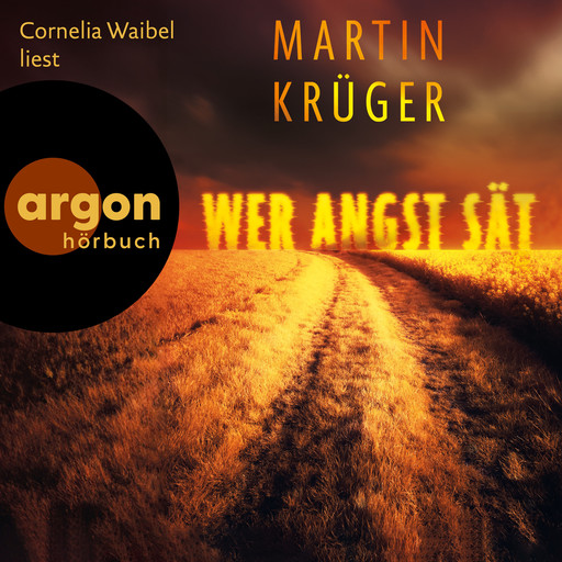 Wer Angst sät (Ungekürzte Lesung), Martin Krüger