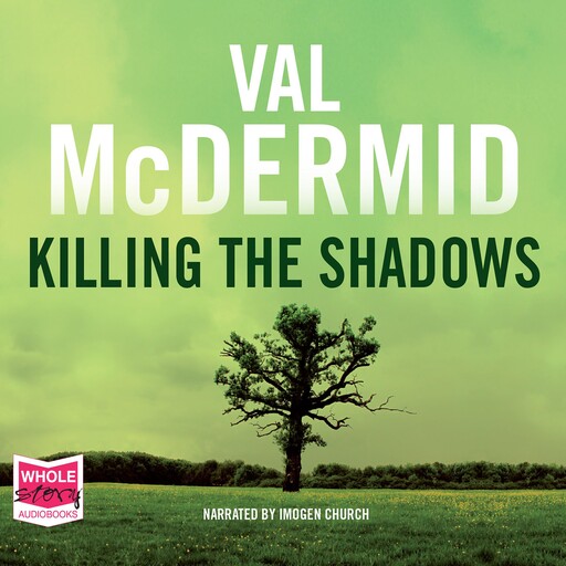 Killing the Shadows, Val McDermid