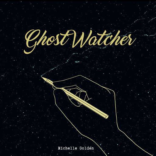 Ghost Watcher, Michelle Golden