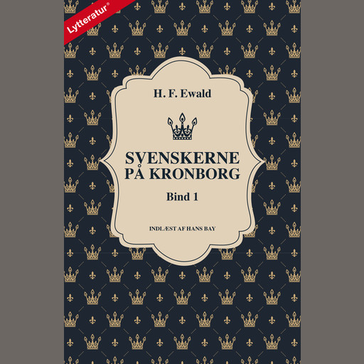 Svenskerne på Kronborg, Bind 1, H.F. Ewald