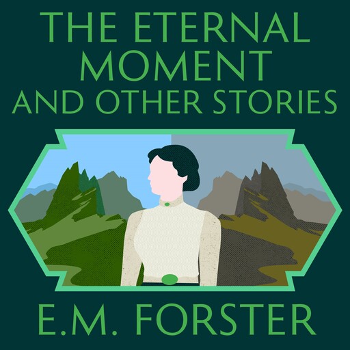 The Eternal Moment and Other Stories, E. M. Forster