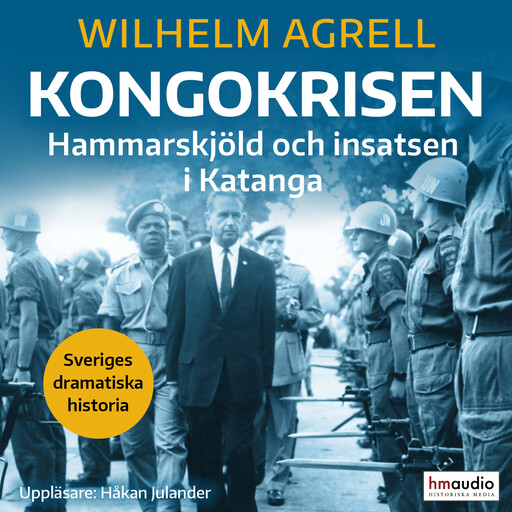 Kongokrisen. Hammarskjöld och insatsen i Katanga, Wilhelm Agrell
