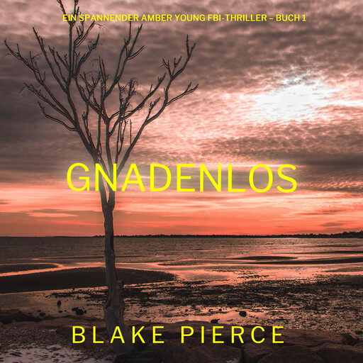 Gnadenlos (Ein spannender Amber Young FBI-Thriller – Buch 1), Blake Pierce