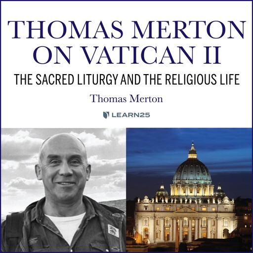 Thomas Merton on Vatican II: Sacred Liturgy and the Religious Life, Thomas Merton, Anthony J. Ciorra