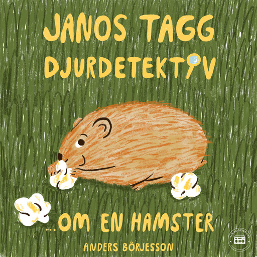Janos Tagg: Djurdetektiv - Om en hamster, Anders Börjesson