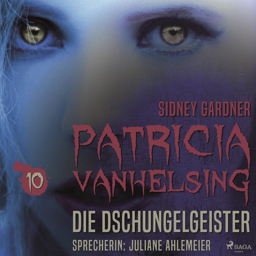 Patricia Vanhelsing, 10: Die Dschungelgeister (Ungekürzt), Sidney Gardner