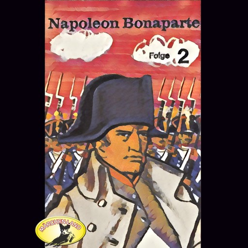 Abenteurer unserer Zeit, Napoleon Bonaparte, Folge 2, Kurt Stephan