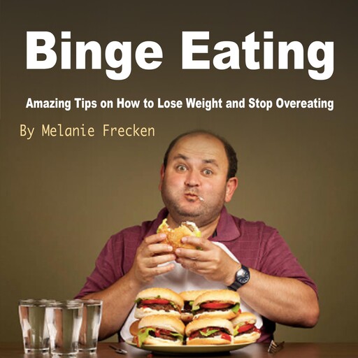 Binge Eating, Melanie Frecken