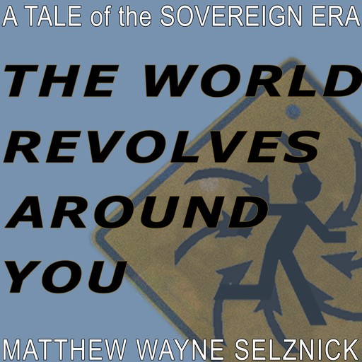 The World Revolves Around You, Matthew Wayne Selznick