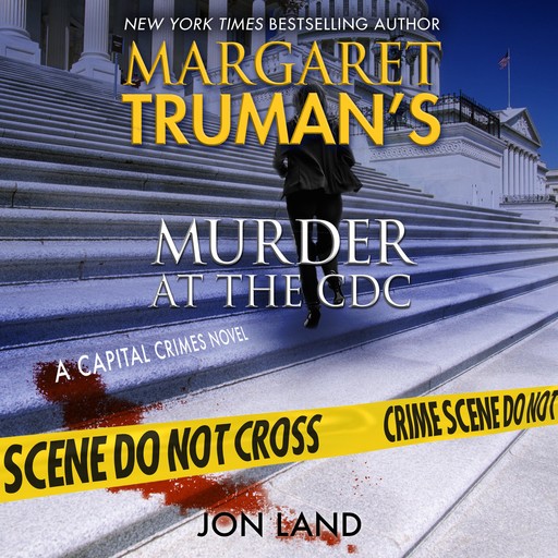 Margaret Truman's Murder at the CDC, Margaret Truman, Jon Land