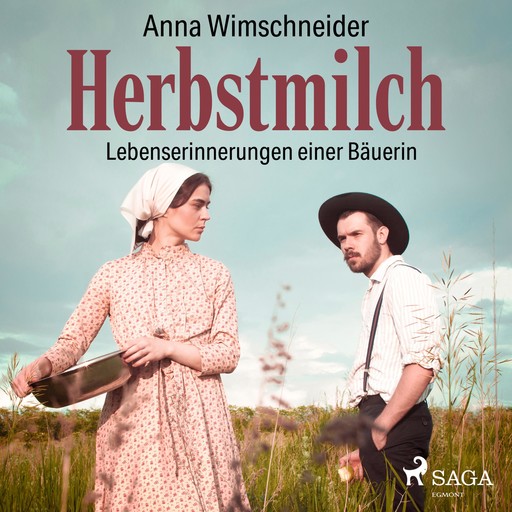 Herbstmilch - Lebenserinnerungen einer Bäuerin (Ungekürzt), Anna Wimschneider