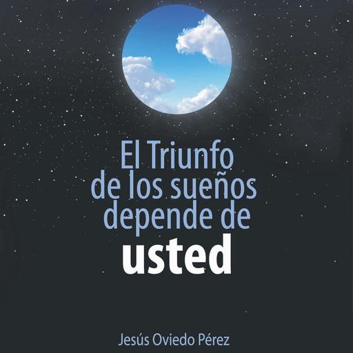 El triunfo de los sueños depende de usted, Jesús Pérez