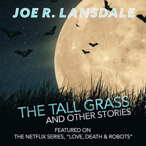 The Tall Grass and Other Stories, Joe R. Lansdale