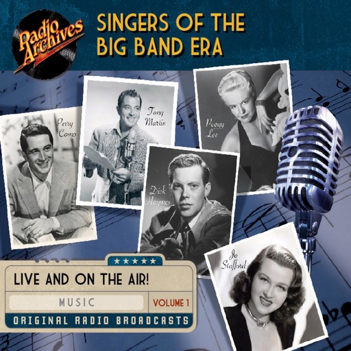 Singers of the Big Band Era, Volume 1, Radio Archives
