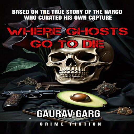 Where Ghosts Go to Die, Gaurav Garg