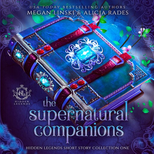 The Supernatural Companions, Megan Linski, Alicia Rades, Hidden Legends