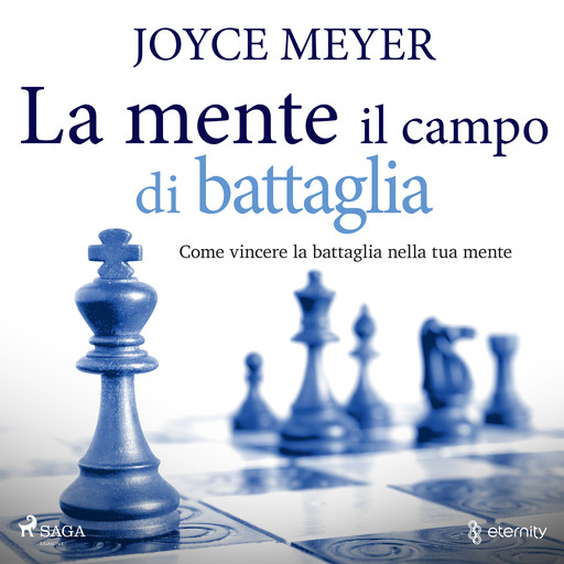 La mente il campo di battaglia. Come vincere la battaglia nella tua mente, Joyce Meyer