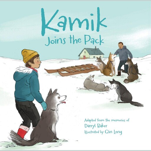 Kamik Joins the Pack, Qin Leng, Darryl Baker