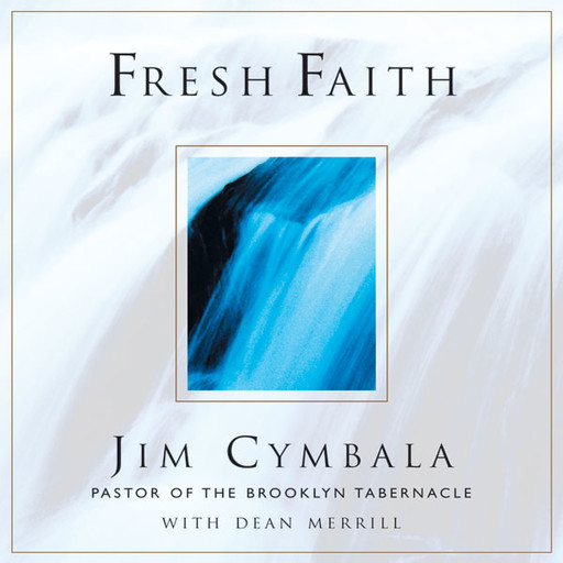 Fresh Faith, Jim Cymbala