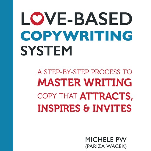 Love-Based Copywriting System, Michele PW