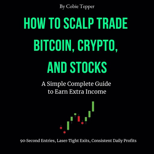How to Scalp Trade Bitcoin, Crypto, and Stocks, Cobie Tepper