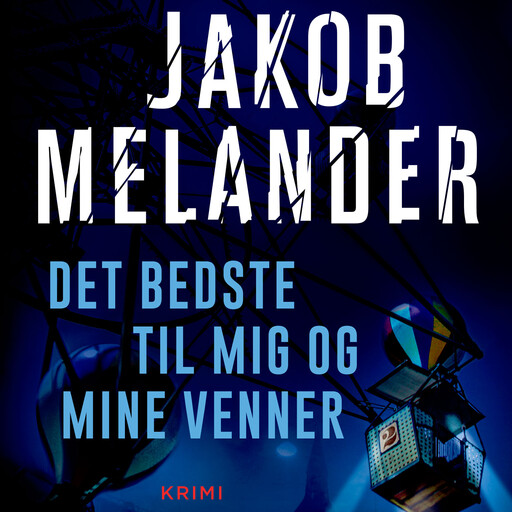 Det bedste til mig og mine venner, Jakob Melander