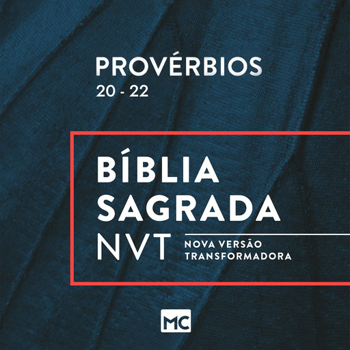 Provérbios 20 - 22, Editora Mundo Cristão