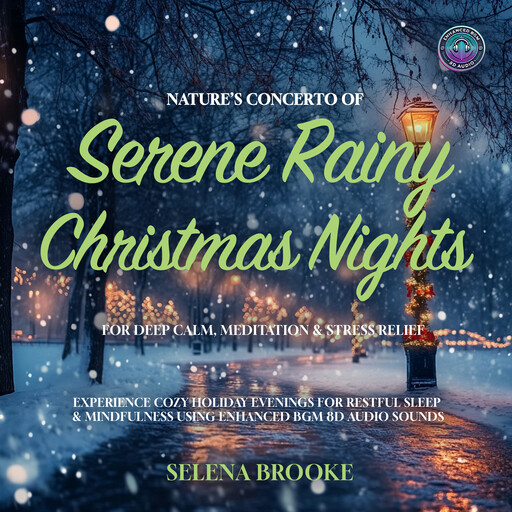 Nature’s Concerto of Serene Rainy Christmas Nights for Deep Calm, Meditation & Stress Relief, Selena Brooke
