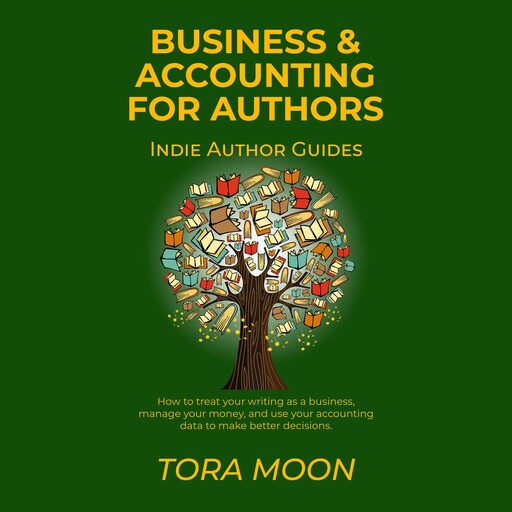 Business and Accounting for Authors, Tora Moon