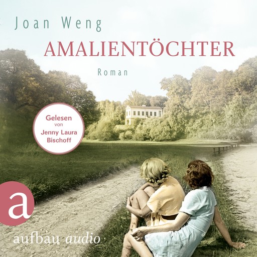 Amalientöchter (Ungekürzt), Joan Weng