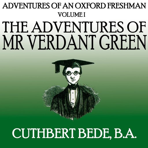 Adventures of an Oxford Freshman Vol I, Cuthbert Bede