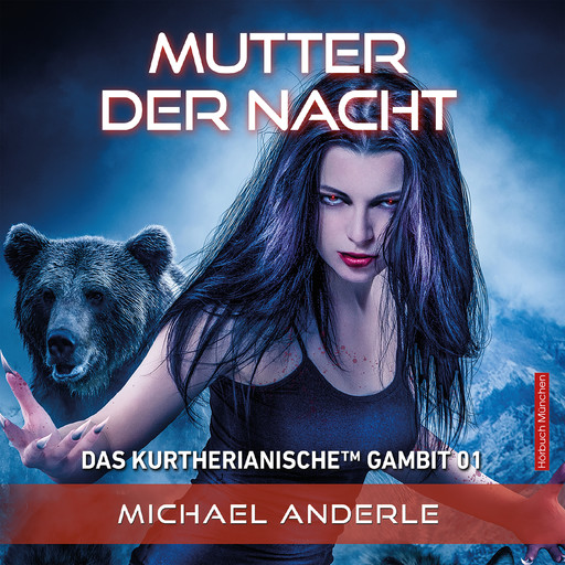 Mutter der Nacht (Das Kurtherianische Gambit, Band 1), Michael Anderle