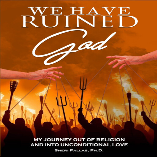 We Have Ruined God, Rev. Sheri Pallas