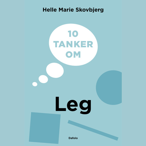 10 tanker om leg, Helle Marie Skovbjerg