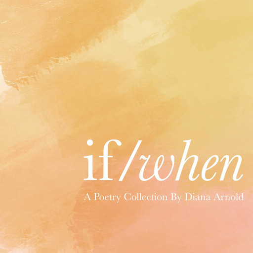 If / When, Diana Arnold