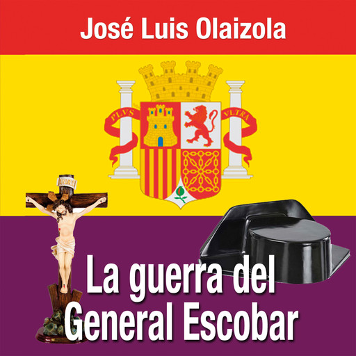 La guerra del General Escobar, José Luis Olaizola