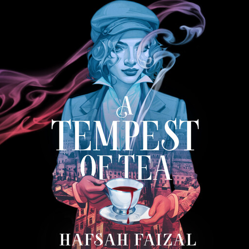 A Tempest of Tea, Hafsah Faizal
